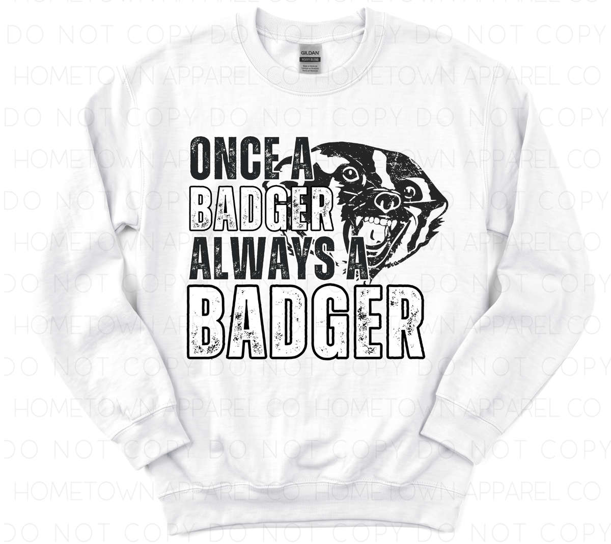 Once A Badger Always A Badger Sweatshirt
