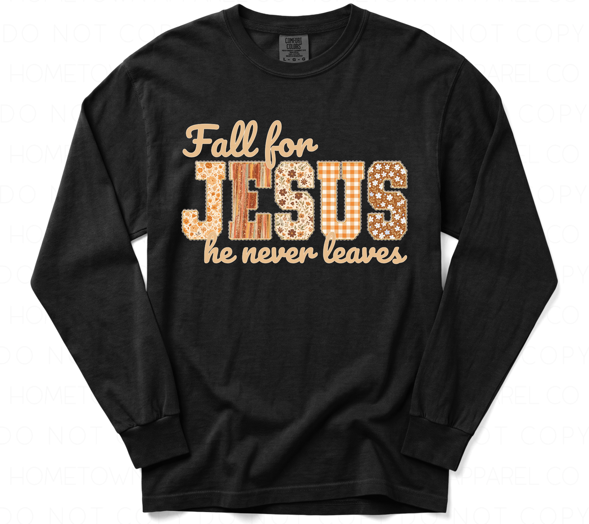 Fall for Jesus he never leaves-Comfort Colors