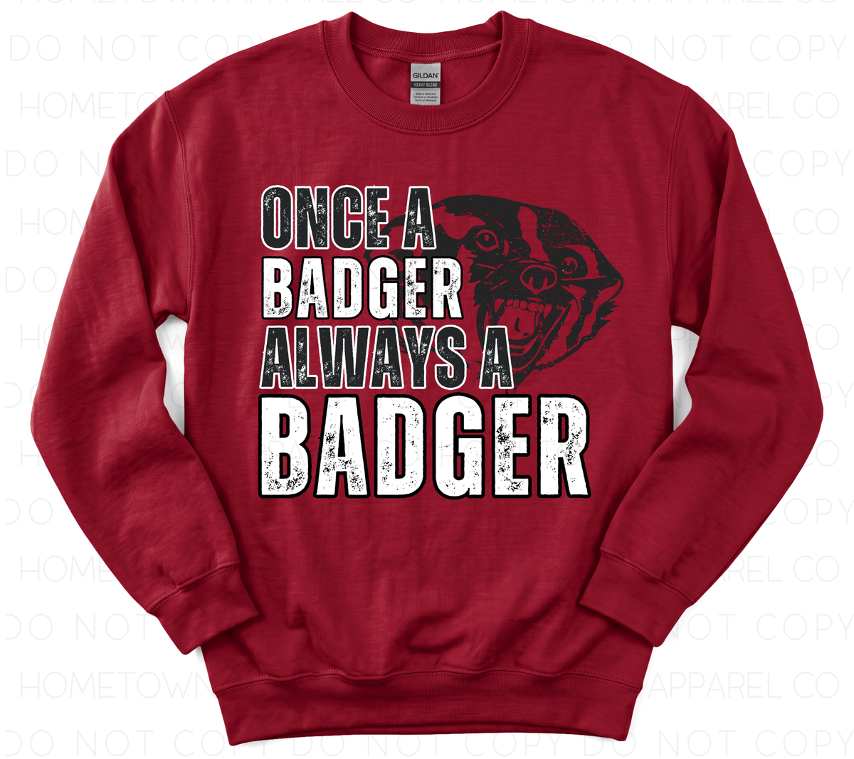 Once A Badger Always A Badger Sweatshirt