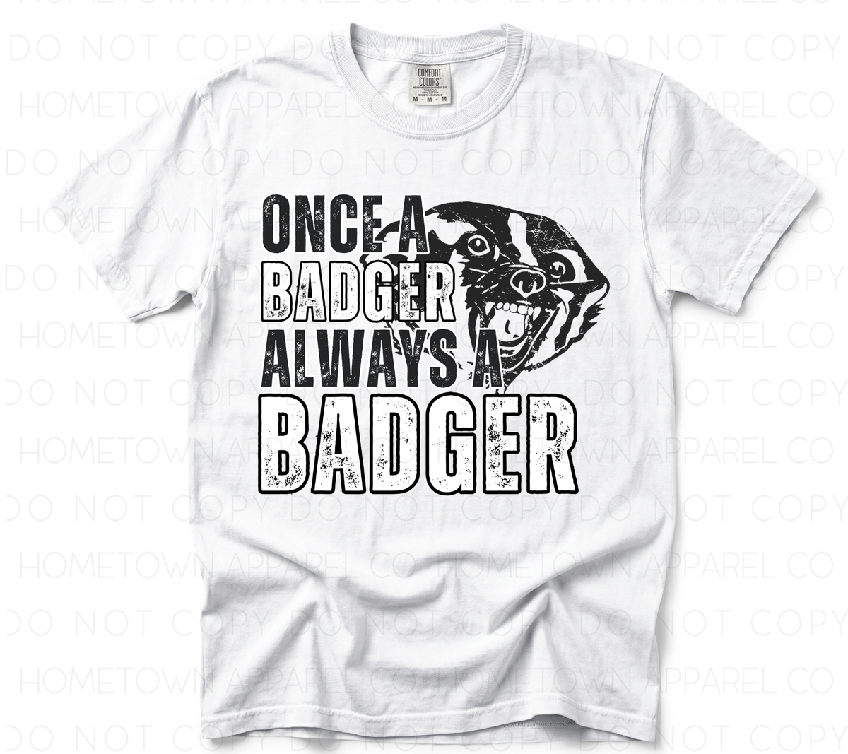 Once A Badger Always A Badger Tee
