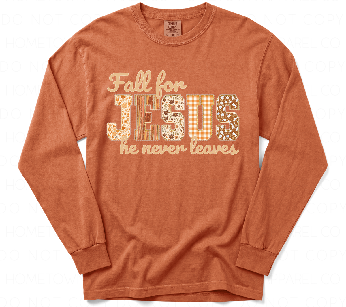 Fall for Jesus he never leaves-Comfort Colors