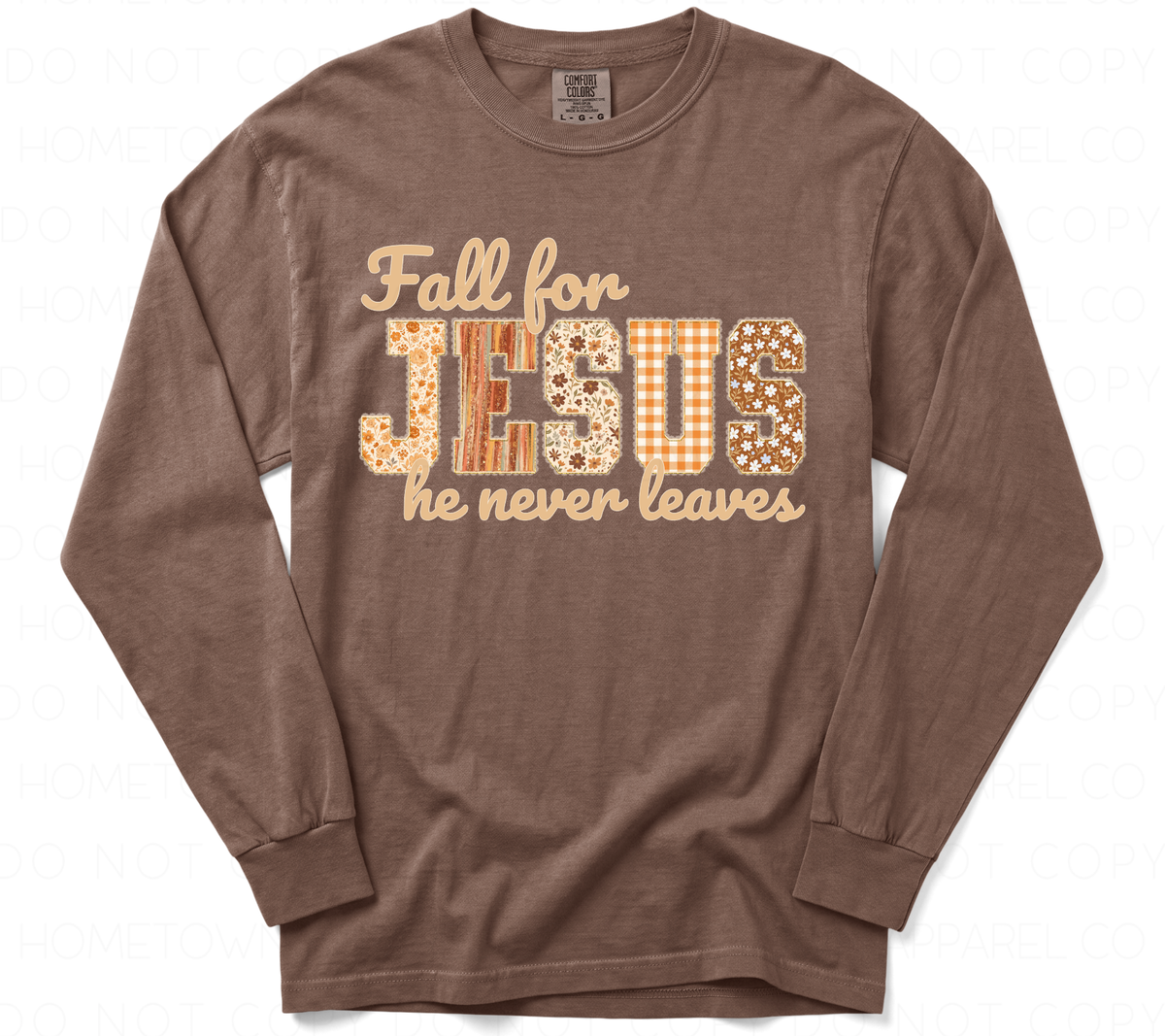 Fall for Jesus he never leaves-Comfort Colors