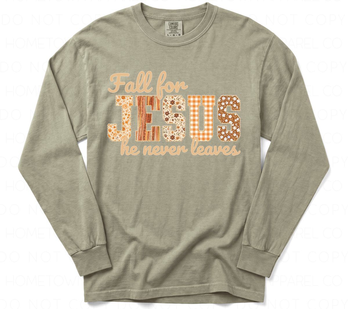 Fall for Jesus he never leaves-Comfort Colors